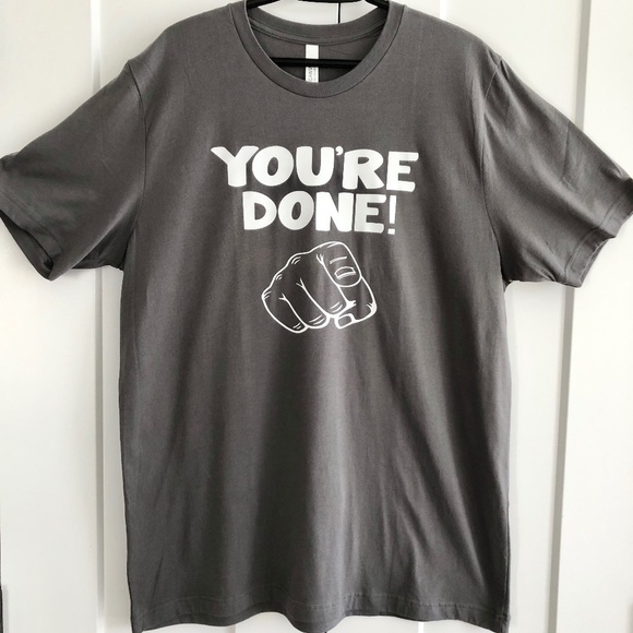 Funny T shirt, Dad Shirt, You're Done, Finger Pointing, Dad Saying, Size XL, New - Picture 1 of 6